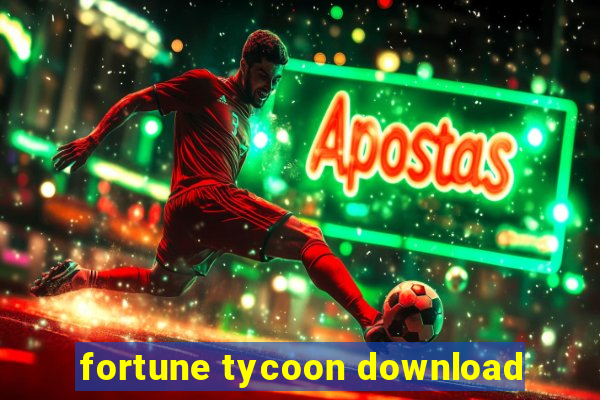 fortune tycoon download